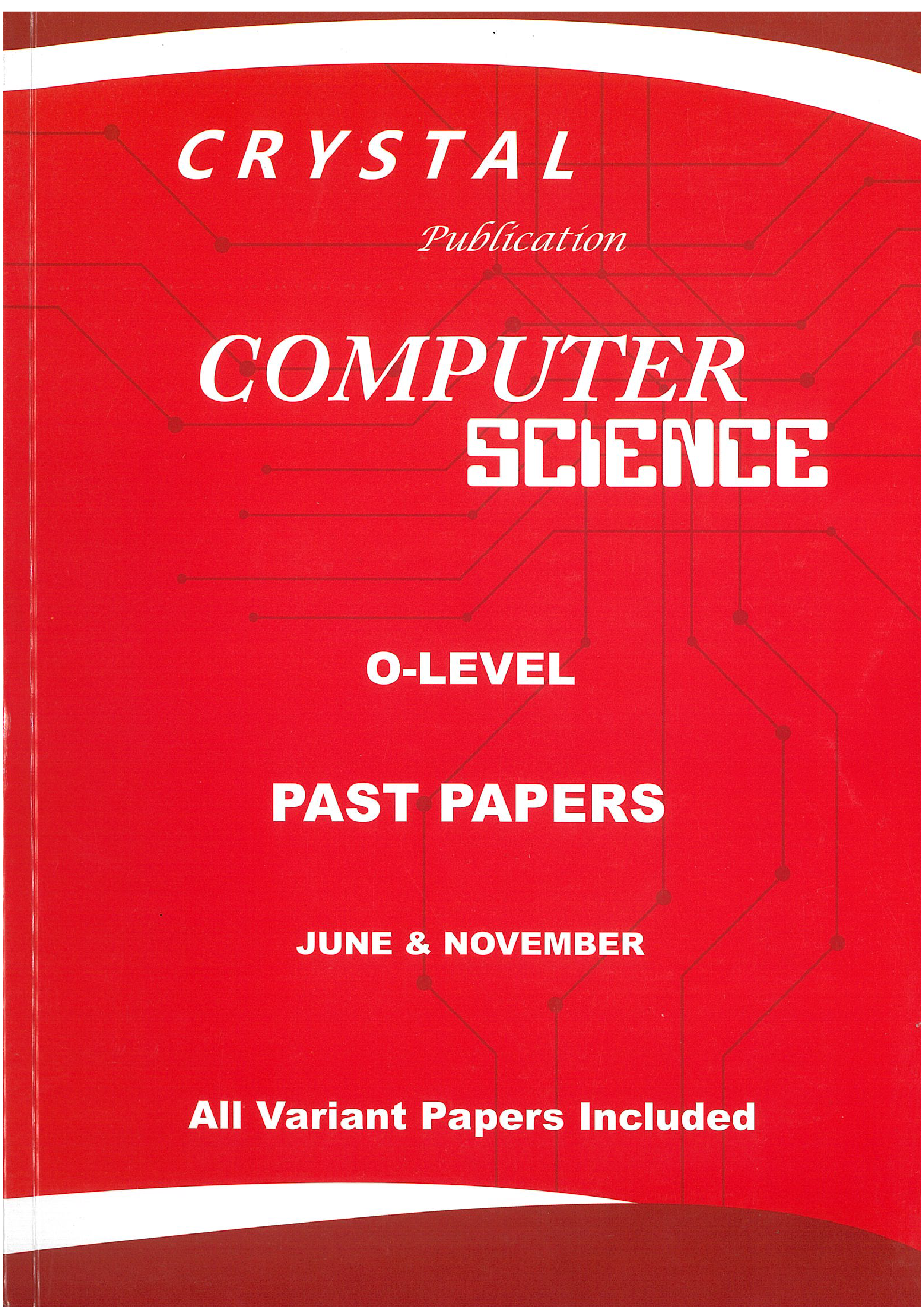 Computer Science Past Papers - O Level - Crystal Publication